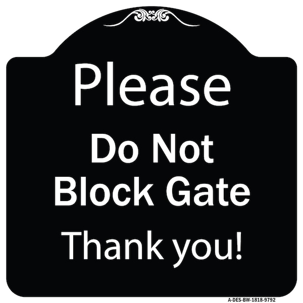 Designer Series-Please Do Not Block Gate Black & White Heavy-Gauge Aluminum, 18" x 18", BW-1818-9792